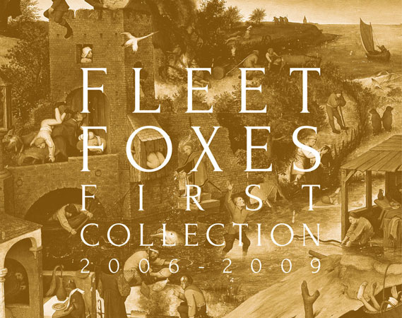 Fleet Foxes First Collection 2006-2009 10. Yıl Özel Albümü Yayında